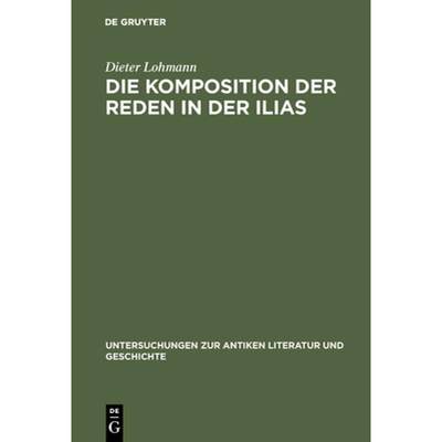 【4周达】Die Komposition Der Reden in Der Ilias [9783110063523]