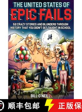 预订 The United States of Epic Fails: 52 Crazy Stories and Blunders Through History That You Didn't G... [9781648450846]