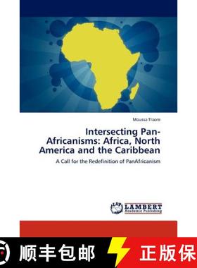 预订 Intersecting Pan-Africanisms: Africa, North America and the Caribbean [9783847323129]