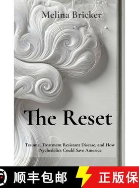 预订 The Reset: Trauma, Treatment Resistance, and How Psychedelics Could Save America [9798218590611]