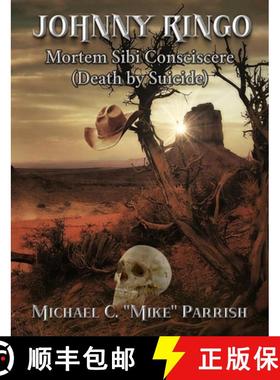 预订 Johnny Ringo:: Mortem Sibi Consciscere (Death by Suicide) [9781458396174]