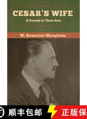 【3-4周达】Cesar's Wife: A Comedy in Three Acts [9781618959744]