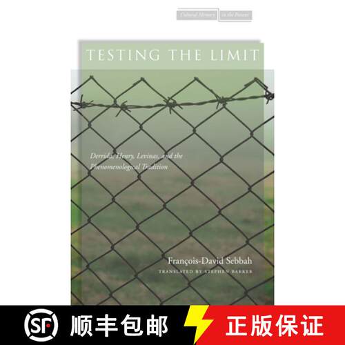 【3-4周达】Testing the Limit – Derrida, Henry, Levinas, and the Phenomenological Tradition [9780804772754]