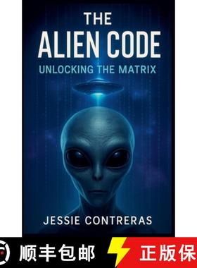 【3-4周达】The Alien Code: Unlocking the Matrix [9798224143177]