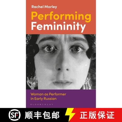 【3-4周达】Performing Femininity: Woman as Performer in Early Russian Cinema [9781350242869]