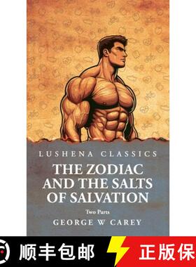 【3-4周达】The Zodiac and the Salts of Salvation: Two Parts : Two Parts by George W Carey [9798897180547]