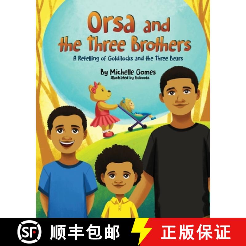 【2-3周达】Orsa and the Three Brothers: A retelling of Goldilocks and the Three Bears [9780578257143]