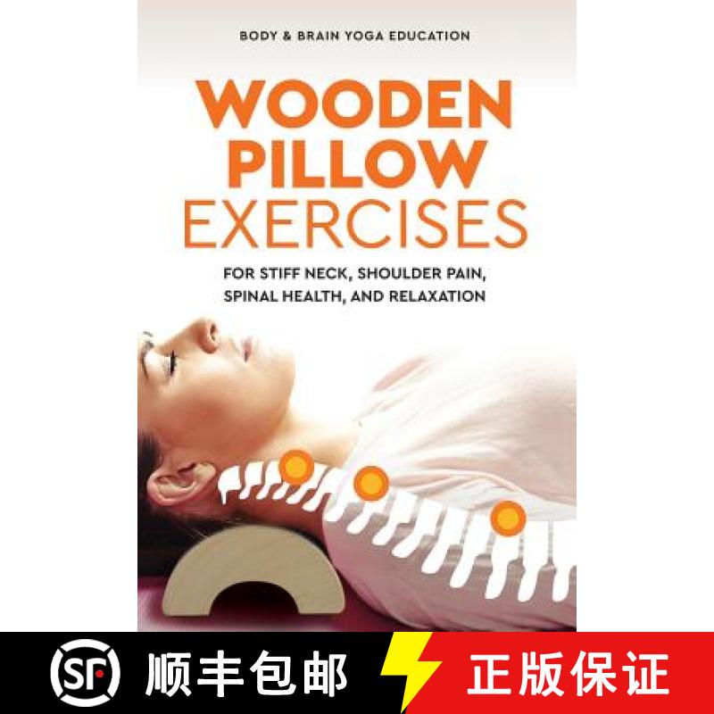 【3-4周达】Wooden Pillow Exercises: For Stiff Neck, Shoulder Pain, Spinal Health, and Relaxation [9781947502123]