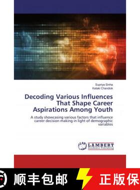 预订 Decoding Various Influences That Shape Career Aspirations Among Youth [9786200460301]