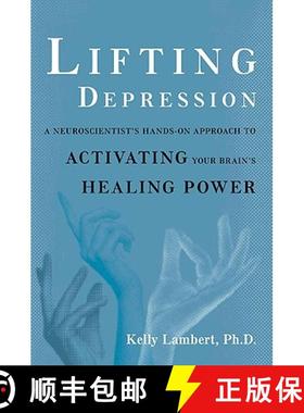 【3-4周达】Lifting Depression: A Neuroscientist's Hands-On Approach to Activating Your Brain's Healin... [9780465018147]