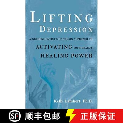 【3-4周达】Lifting Depression: A Neuroscientist's Hands-On Approach to Activating Your Brain's Healin... [9780465018147]