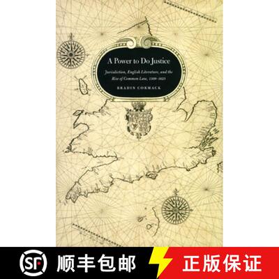 预订 精装 Power to Do Justice: Jurisdiction, English Literature, and the Rise of Common Law, 1509-1625 [9780226116242]