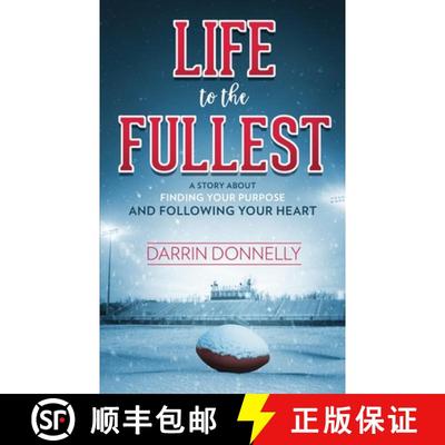 【2-3周达】Life to the Fullest: A Story About Finding Your Purpose and Following Your Heart [9780692997215]