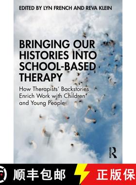 【3-4周达】Bringing Our Histories into School-Based Therapy: How Therapists' Backstories Enrich Work ... [9781032218885]