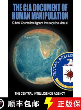 预订 The CIA Document of Human Manipulation: Kubark Counterintelligence Interrogation Manual [9781607964834]