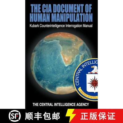 【3-4周达】The CIA Document of Human Manipulation: Kubark Counterintelligence Interrogation Manual [9781607964834]