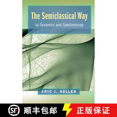 【3-4周达】半经典的动力学和光谱学方法 The Semiclassical Way to Dynamics and Spectroscopy [9780691163734]
