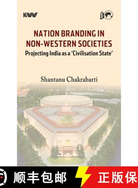 【3-4周达】Nation Branding in Non-Western Societies: Projecting India as a 'Civilisation State' [9788196762100]
