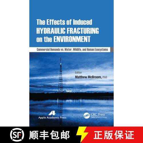 【3-4周达】The Effects of Induced Hydraulic Fracturing on the Environment: Commercial Demands vs. Wat... [9781774633076]