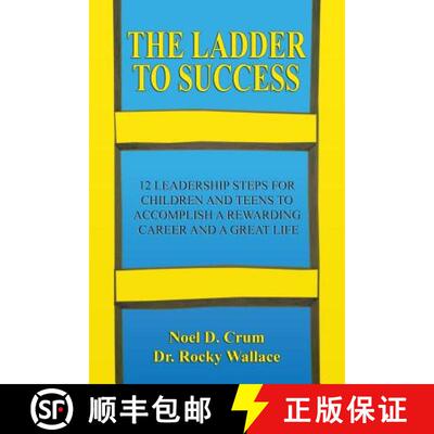 【3-4周达】The Ladder to Success: 12 Leadership Steps for Children and Teens to Accomplish a Rewardin... [9781732456105]