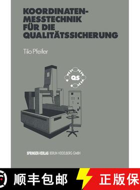 【3-4周达】Koordinatenmeßtechnik Für Die Qualitätssicherung: Grundlagen -- Technologien -- Anwendu... [9783540624158]
