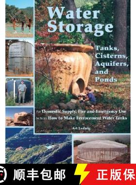 预订 Water Storage: Tanks, Cisterns, Aquifers, and Ponds for Domestic Supply, Fire and Emergency Use [9780964343368]