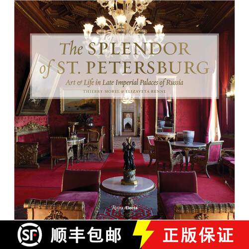 【3-4周达】精装 The Splendor of St. Petersburg: Art & Life in Late Imperial Palaces of Russia [9780847864522]