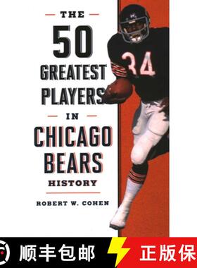 【3-4周达】The 50 Greatest Players in Chicago Bears History [9781493046980]