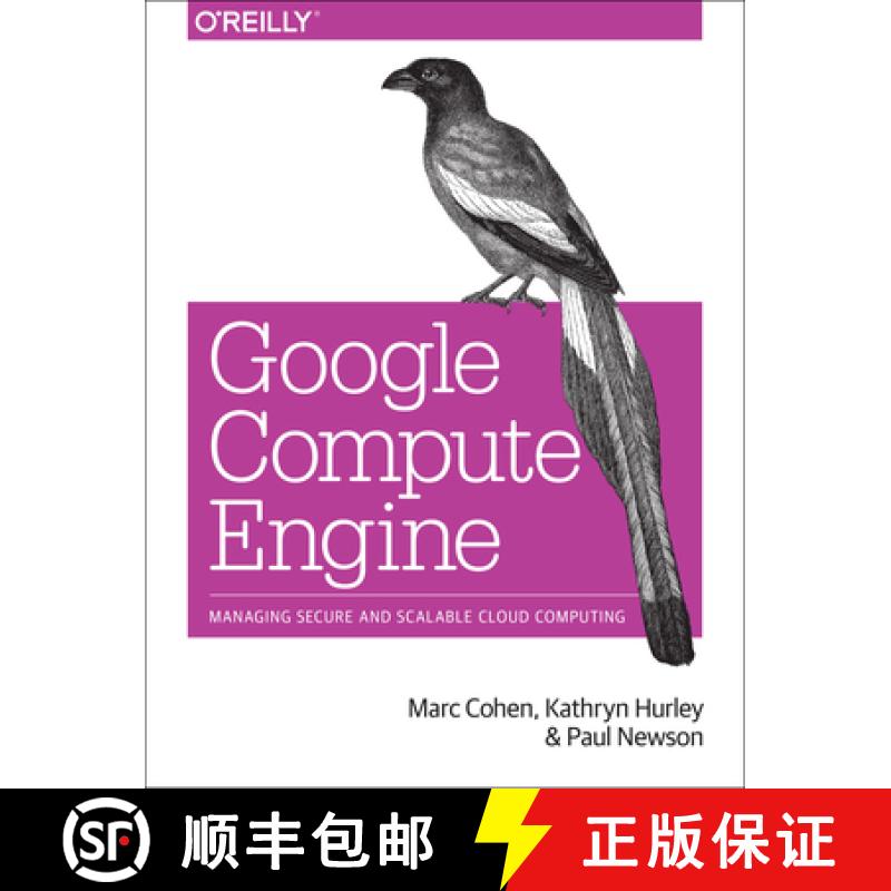 预订 Google Compute Engine: Managing Secure and Scalable Cloud Computing [9781449360887]