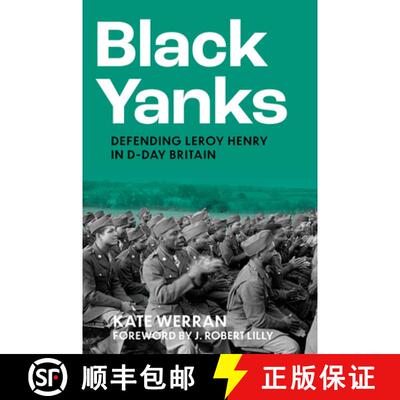 【3-4周达】Black Yanks: Defending Leroy Henry in D-Day Britain [9781803993522]