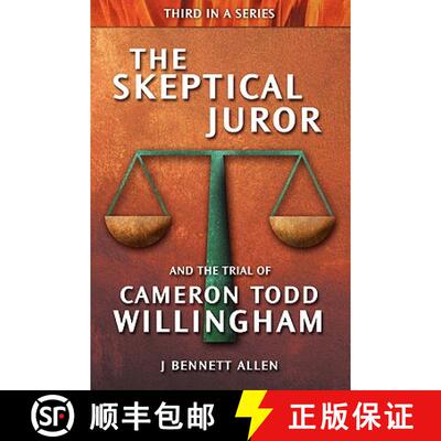 【3-4周达】The Skeptical Juror and the Trial of Cameron Todd Willingham [9780984271627]