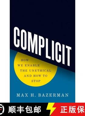 现货 同流合污 Complicit: How We Enable the Unethical and How to Stop [9780691236544]
