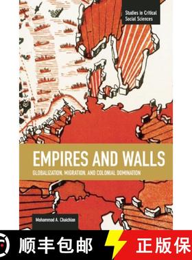 【3-4周达】Empires And Walls: Globalization, Migration, And Colonial Domination: Studies in Critical ... [9781608464227]