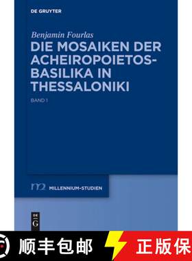 【3-4周达】精装 Die Mosaiken Der Acheiropoietos-Basilika in Thessaloniki: Eine Vergleichende Analyse ... [9783110278385]