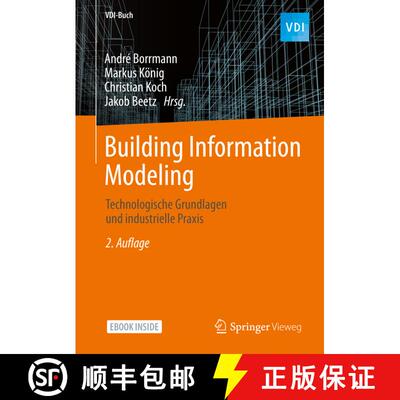 【3-4周达】Building Information Modeling: Technologische Grundlagen und industrielle Praxis (2., akt.... [9783658333607]