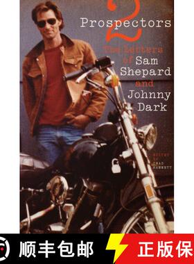 【3-4周达】Two Prospectors: The Letters of Sam Shepard and Johnny Dark [9780292761964]