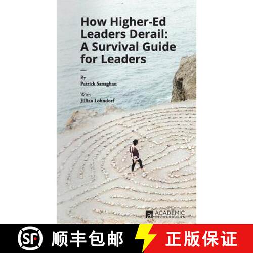 【3-4周达】How Higher Ed Leaders Derail: A Survival Guide for Leaders [9781948658027]
