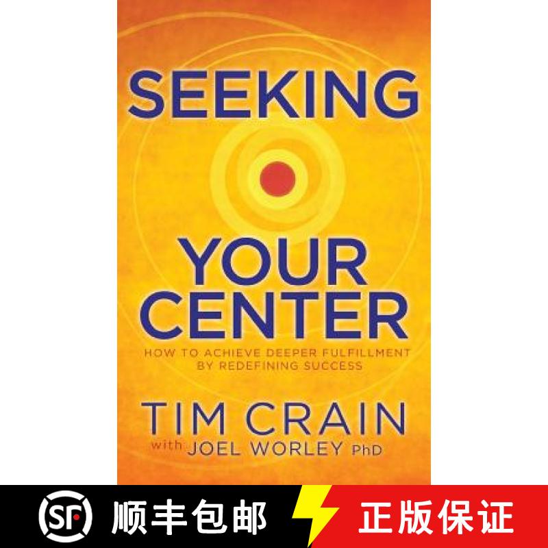 【3-4周达】Seeking Your Center: How to Achieve Deeper Fulfillment by Redefining Success [9780996078825]