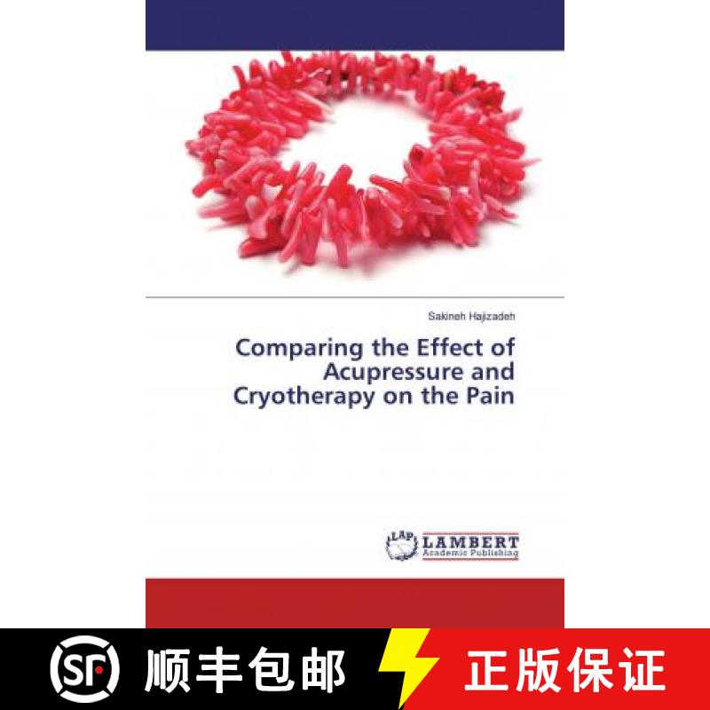 预订 Comparing the Effect of Acupressure and Cryotherapy on the Pain [9786200230805]