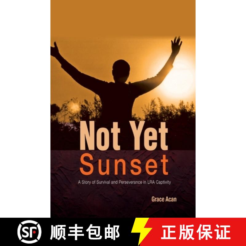 【2-3周达】Not Yet Sunset: A Story of Survival and Perseverance in LRA Captivity [9789970259366]
