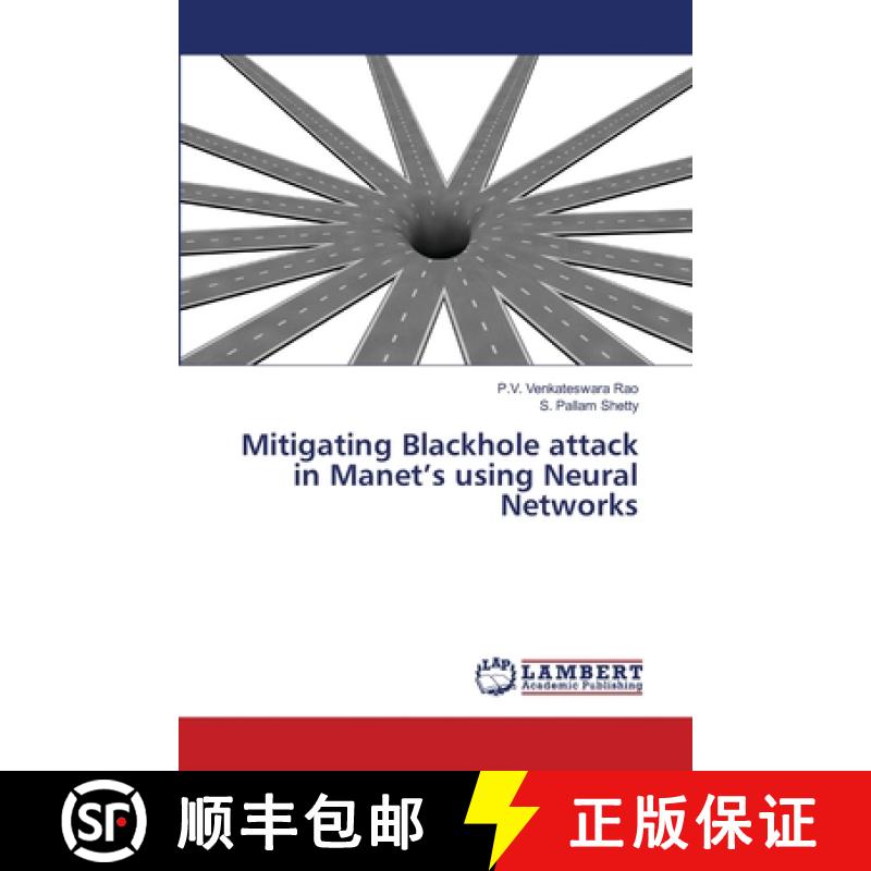 预订 Mitigating Blackhole attack in Manet's using Neural Networks [9786203580082]