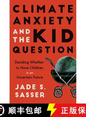 【3-4周达】Climate Anxiety and the Kid Question: Deciding Whether to Have Children in an Uncertain Fu... [9780520393820]
