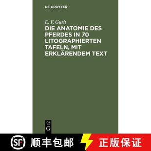 【3-4周达】Die Anatomie Des Pferdes in 70 Litographierten Tafeln, Mit Erklärendem Text: [Text] [9783112456514]