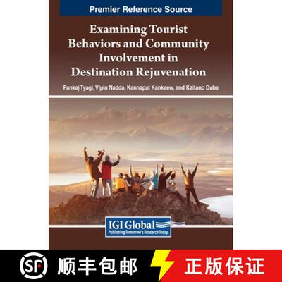 【3-4周达】Examining Tourist Behaviors and Community Involvement in Destination Rejuvenation [9798369368190]