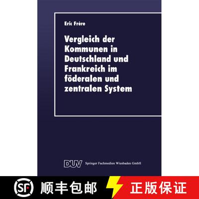 【3-4周达】Vergleich der Kommunen in Deutschland und Frankreich im föderalen und zentralen System : ... [9783824403691]