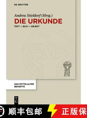 预订 Die Urkunde: Text - Bild - Objekt [9783110643961]