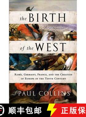 【3-4周达】The Birth of the West: Rome, Germany, France, and the Creation of Europe in the Tenth Century [9781610393683]