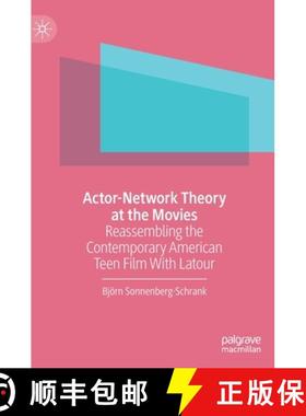 【3-4周达】Actor-Network Theory at the Movies : Reassembling the Contemporary American Teen Film With... [9783030312862]