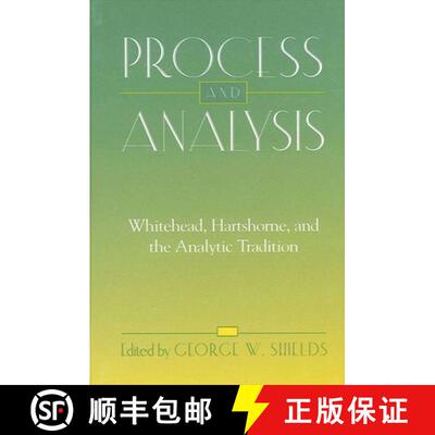 【3-4周达】Process and Analysis : Whitehead, Hartshorne, and the Analytic Tradition [9780791455746]