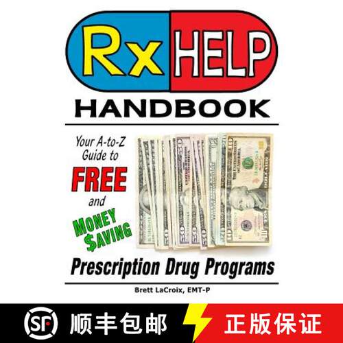【3-4周达】Rx Help Handbook: Your A-to-Z Guide to Free and Money Saving Prescription Drug Programs [9781642374964]